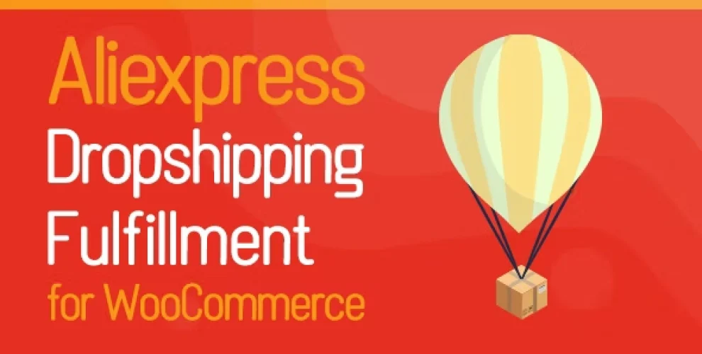 Aliexpress-Dropshipping-Fulfillment-for-WooCommerce-v1.0.23-GPL